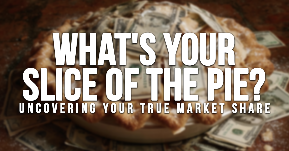 BUSINESS-What&amp;#039;s Your Slice of the Pie_ Uncovering Your True Market Share
