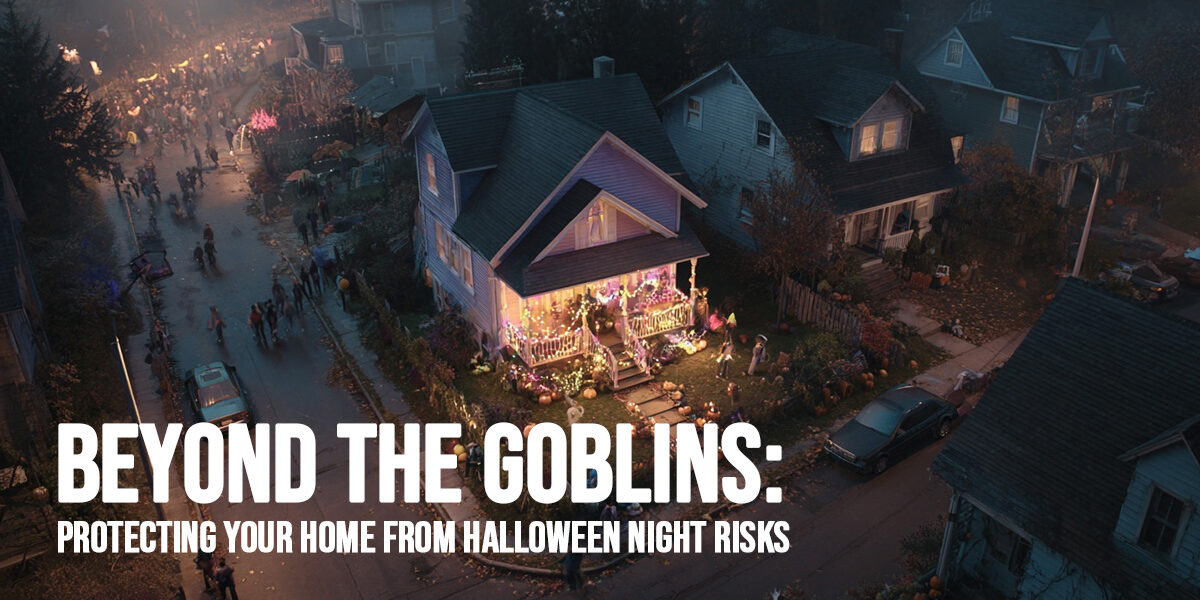 HOME-Beyond the Goblins_ Protecting Your Home from Halloween Night Risks