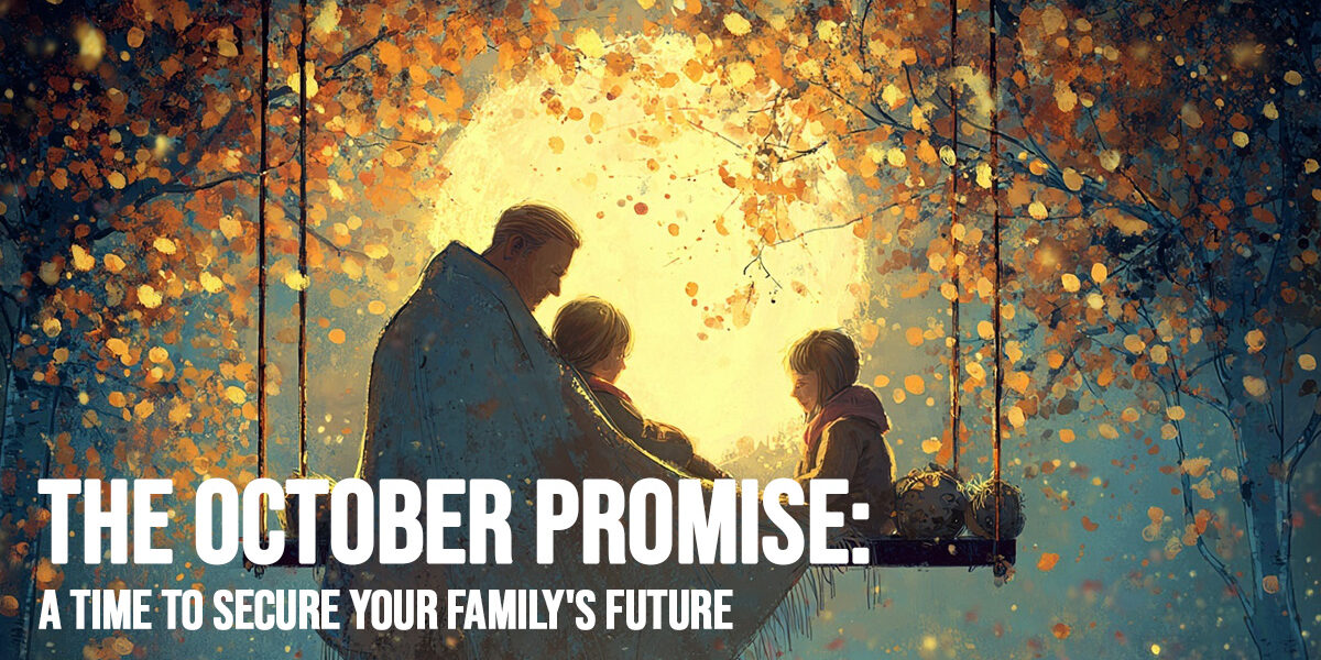 LIFE-The October Promise_ A Time to Secure Your Family&amp;#039;s Future